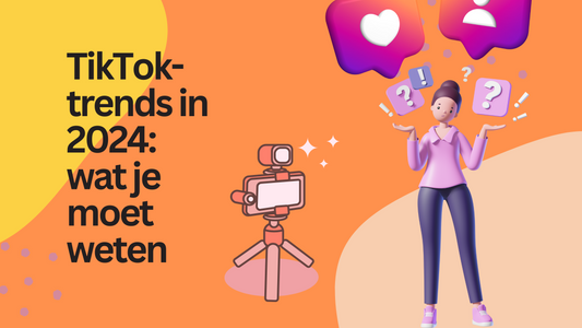 TikTok-trends in 2024: wat je moet weten