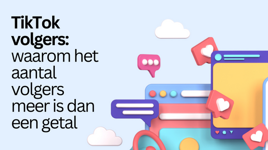 TikTokvolgers waarom het aantal volgers meer is dan een getal